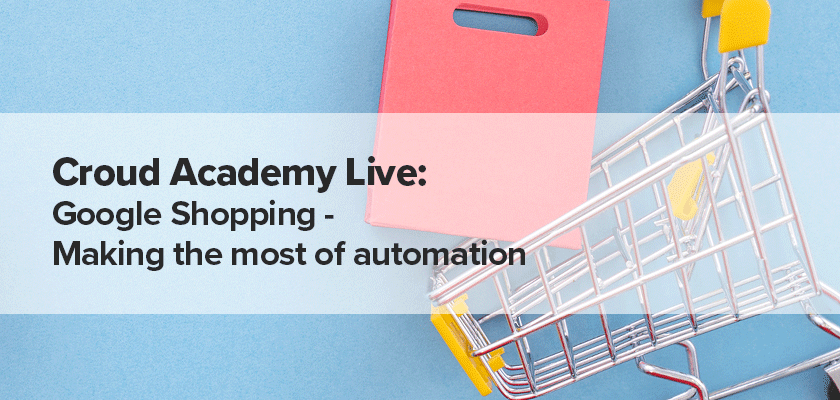 croud-academy-live-google-shopping-30th-april