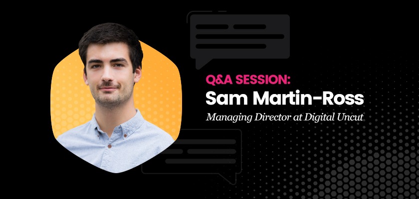 digital-uncut-director-sam-martin-ross-shared-his-insights-into-digital-transformation