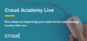croud-academy-live-paid-social-ads-strategy-30th-june