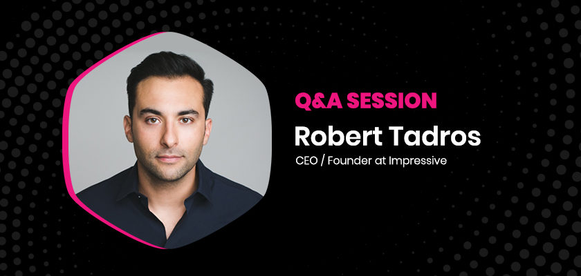 an-interview-with-robert-tadros-ceo-founder-at-impressive