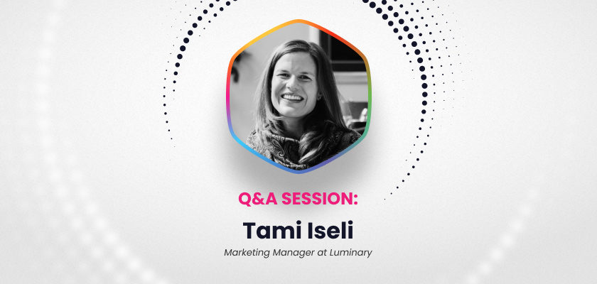 qa-session-with-tami-iseli-marketing-manager-at-luminary