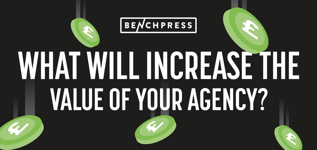 benchpress-how-to-increase-the-value-of-your-agency