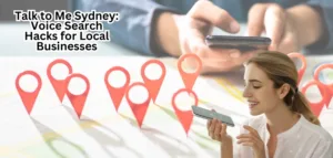 talk-to-me-sydney-voice-search-hacks-for-local-businesses