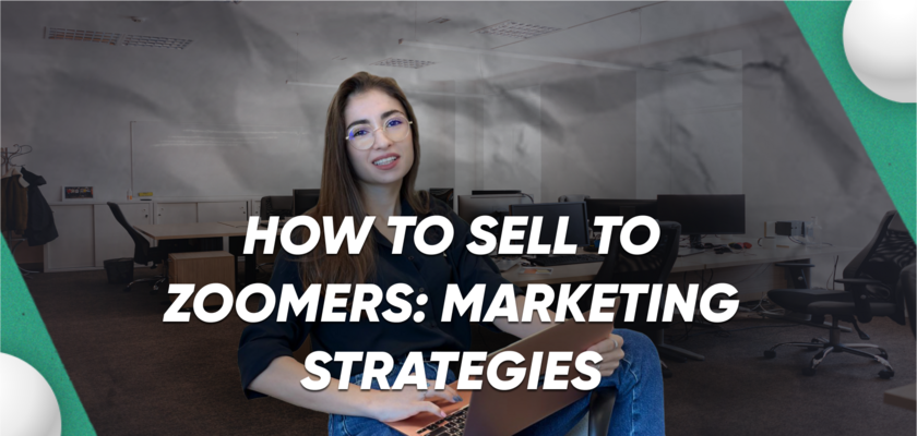 How to Sell to Zoomers: Digital Marketing Strategies in the Youth Market